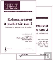 Raisonnement A Partir De Cas ; 2 Tomes ; Ic2 Serie Informatique