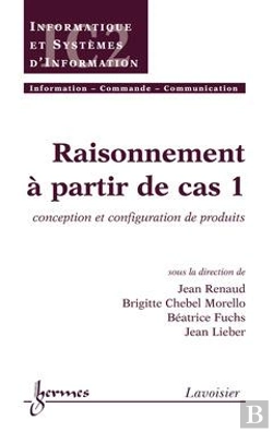 Bertrand.pt - Raisonnement À Partir De Cas T.1 ; Traite Ic2 Serie Informatique Et Si