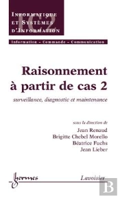 Raisonnement À Partir De Cas T.2 ; Traite Ic2 Serie Informatique Et Si
