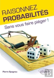 Raisonnez Probabilités Sans Vous Faire Pièger !