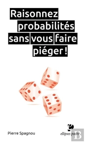 Raisonnez Probabilités Sans Vous Faire Piéger !