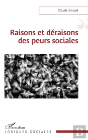 Raisons Et Déraisons Des Peurs Sociales