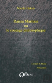 Raissa Maritain Ou Le Courage Philosophique