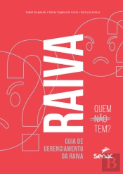 Raiva: Quem Não Tem?