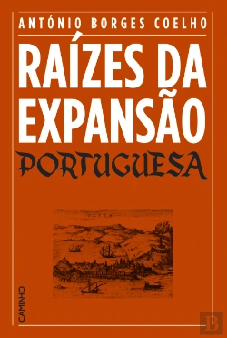 Bertrand.pt - Raízes da Expansão Portuguesa