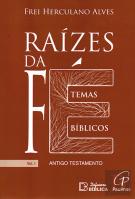 Raízes da Fé - Volume I
