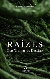 Raízes e as Tramas do Destino