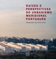 Raízes e Perspectivas do Urbanismo Meridional Português