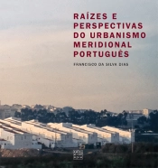 Raízes e Perspectivas do Urbanismo Meridional Português