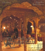 Rajasthan, Delhi, Agra ; Un Art De Vivre Indo-Musulman