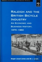 Raleigh And The British Bicycle Industry