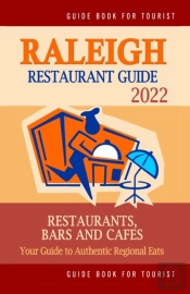 Raleigh Restaurant Guide 2022