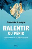 Ralentir Ou Périr : L'Économie De La Décroissance