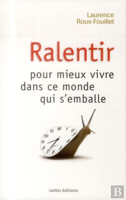 Bertrand.pt - Ralentir Pour Mieux Vivre Dans Ce Monde Qui S'Emballe