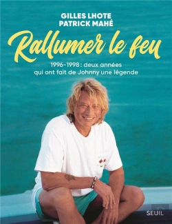 Bertrand.pt - Rallumer Le Feu ; 1996-1998, Deux Années Qui Ont Fait De Johnny Une Légende