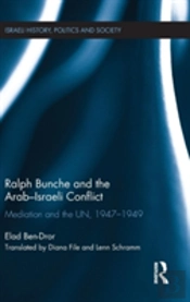 Ralph Bunche And The Arab-Israeli Conflict