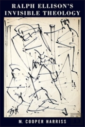 Ralph Ellison'S Invisible Theology
