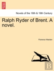 Ralph Ryder Of Brent. A Novel.