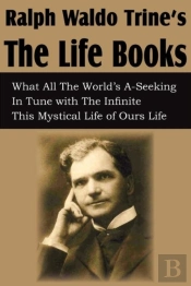 Ralph Waldo Trine'Sthe Life Books
