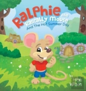Ralphie The Rascally Mouse: And The Hot