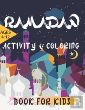 Ramadan Activity & Coloring Book For Kids Ages 4-12