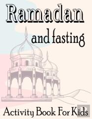 Ramadan And Fasting Activity Book For Kids