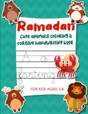 Ramadan Cute Animals Coloring & Cursive Handwriting Book For Kids Aged 3-8
