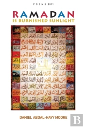Ramadan Is Burnished Sunlight / Poems 2011