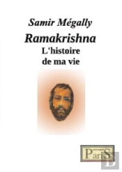 Ramakrishna ; L'Histoire De Ma Vie