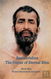Ramakrishna, The Nectar Of Eternal Bliss