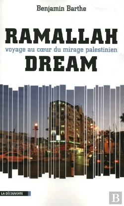 Bertrand.pt - Ramallah. Voyage Au Coeur Du Mirage Palestinien