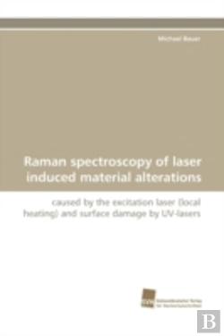 Bertrand.pt - Raman Spectroscopy Of Laser Induced Material Alterations