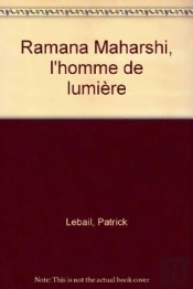 Ramana Maharshi, L'Homme De Lumiere