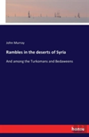 Rambles In The Deserts Of Syria