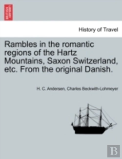 Bertrand.pt - Rambles In The Romantic Regions Of The Hartz Mountains, Saxon Switzerland, Etc. From The Original Danish.