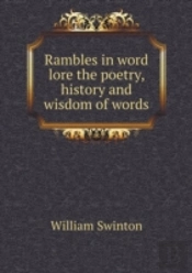 Rambles In Word Lore The Poetry, History And Wisdom Of Words
