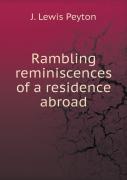 Rambling Reminiscences Of A Residence Abroad