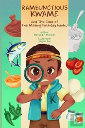 Rambunctious Kwame And The Case Of The Missing Birthday Banku