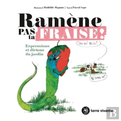Bertrand.pt - Ramène Pas Ta Fraise ! Expressions Et Dictons Du Jardin