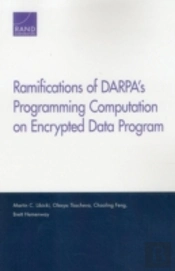 Ramifications Of Darpa'S Programming Computation On Encrypted Data Program