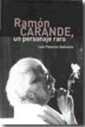 Ramón Carande, Un Personaje Raro