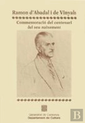 Ramon D'Abadal I De Vinyals. Commemoració Del Centenari Del Seu Naixement