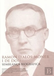Ramon D'Alos-Moner I De Dou, Semblança Biografica