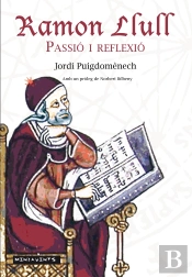 Ramon Llull: Passió I Reflexió