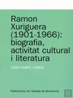 Bertrand.pt - Ramon Xuriguera (1901-1966): Biografia, Activitat Cultural I Literatura