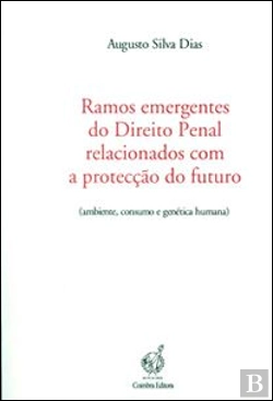 Bertrand.pt - Ramos Emergentes do Direito Penal Relacionados com a Protecção do Futuro