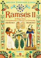 Ramsés II - O Deus Vivo, Conquistador de Terras e de Corações