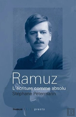 Bertrand.pt - Ramuz, L'Écriture Comme Absolu