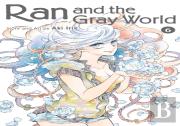 Ran And The Gray World, Vol. 6