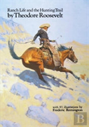 Ranch Life And The Hunting Trail